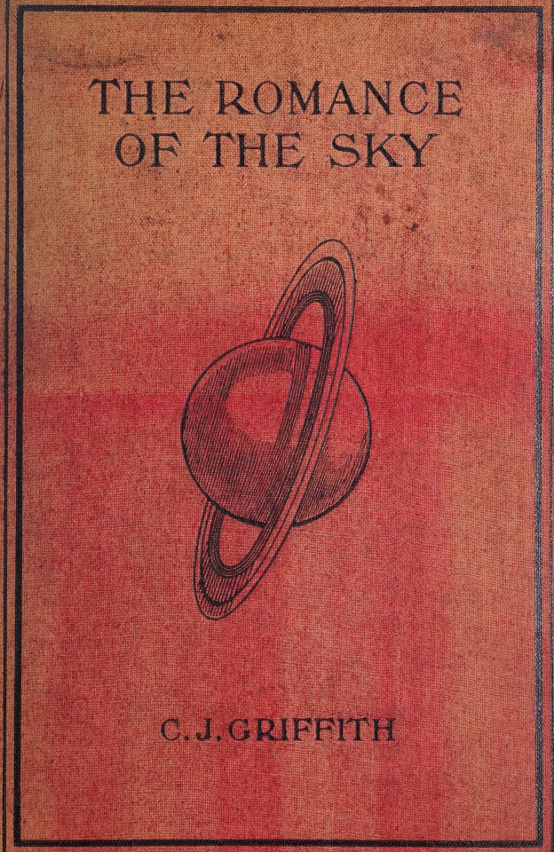 A vintage book cover with a red-orange fabric texture. The title "THE ROMANCE OF THE SKY" and author "C. J. GRIFFITH" are printed in black serif font. A simple line drawing of the planet Saturn with its rings is centered on the cover.